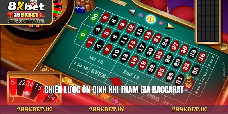 Chiến lược ổn định khi tham gia baccarat