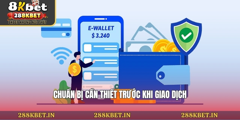 Chuẩn bị cần thiết trước khi giao dịch