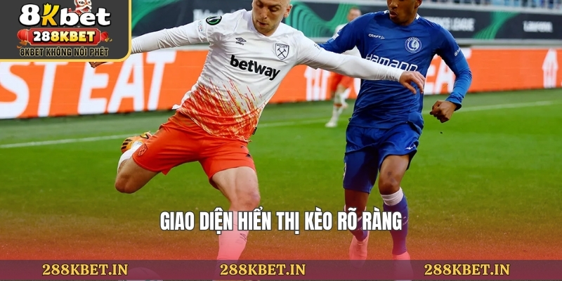 Giao diện hiển thị kèo rõ ràng