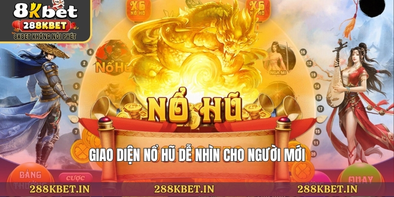 Giao diện nổ hũ dễ nhìn cho người mới
