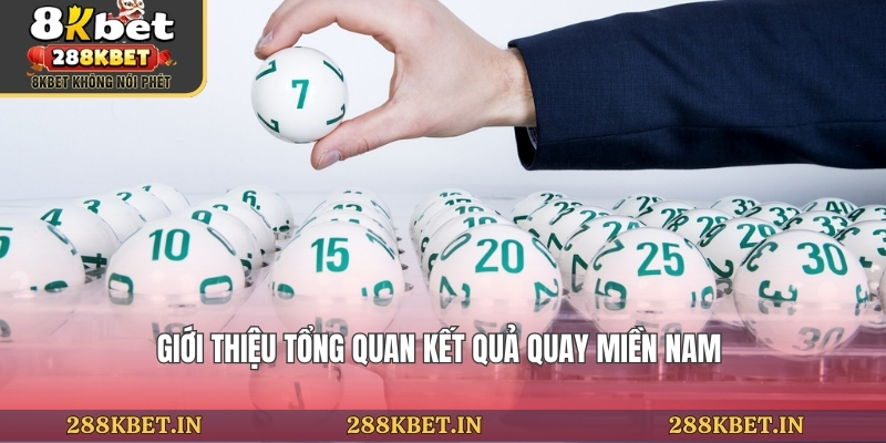 Giới thiệu tổng quan kết quả quay miền nam