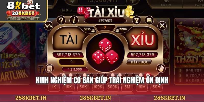 Kinh nghiệm cơ bản giúp trải nghiệm ổn định