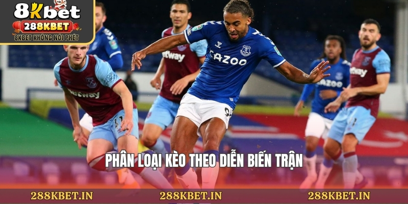 Phân loại kèo theo diễn biến trận