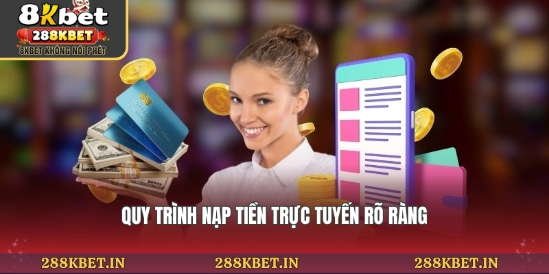 Quy trình nạp tiền trực tuyến rõ ràng