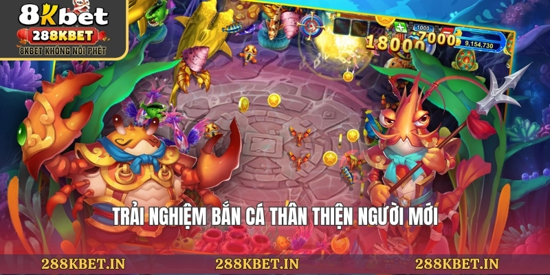 Trải nghiệm bắn cá thân thiện người mới